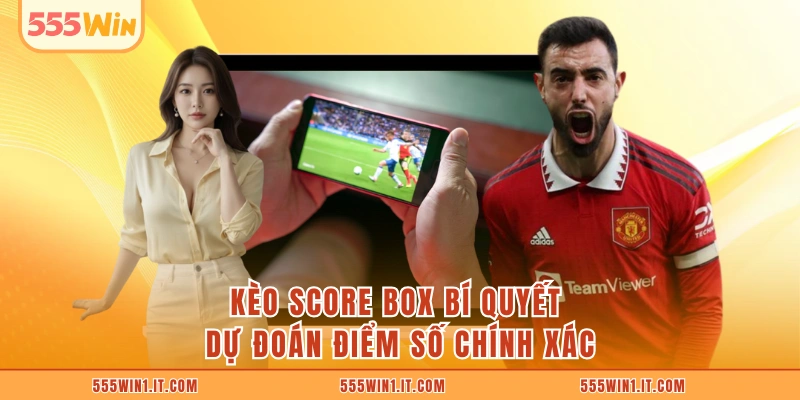 Kèo Score Box