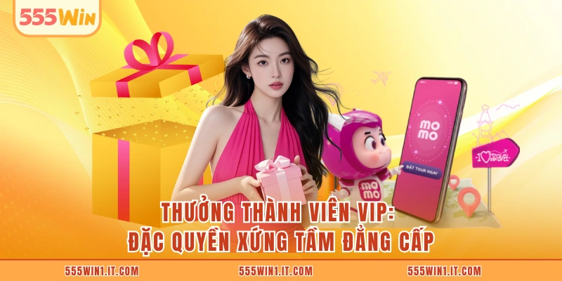 Thưởng Thành Viên VIP: 5 Đặc Quyền Xứng Tầm Đẳng Cấp Thưởng Thành Viên VIP
