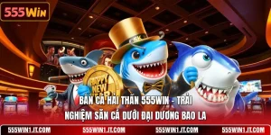 Bắn Cá Hải Thần 555WIN