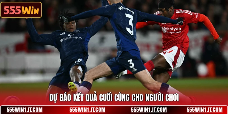 Nhận Định Man Utd Vs Nottingham Forest 17/05 - Soi Kèo Thơm Dự báo kết quả cuối cùng cho người chơi