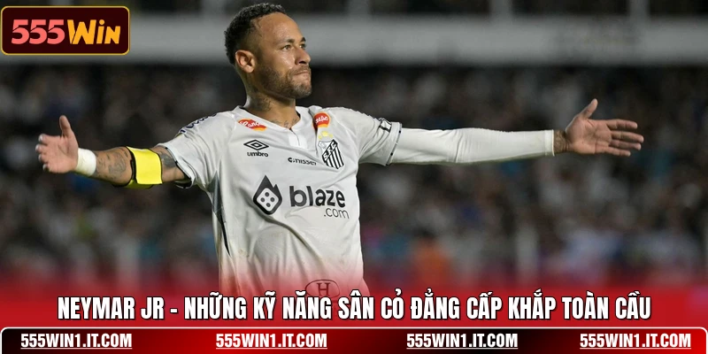 Neymar Jr - Những Kỹ Năng Sân Cỏ Đẳng Cấp Khắp Toàn Cầu Neymar Jr