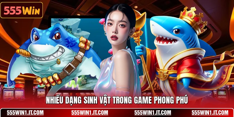 Bắn Cá H5 - Hình Thức Giải Trí Trực Tuyến Đơn Giản Nhiều dạng sinh vật trong game phong phú