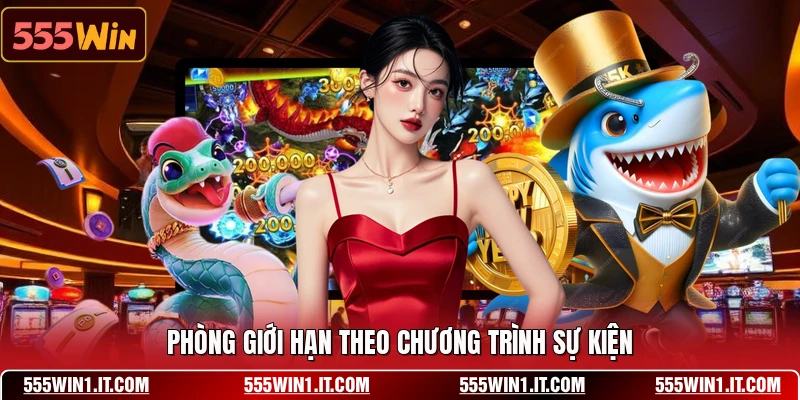 Phòng giới hạn theo chương trình sự kiện